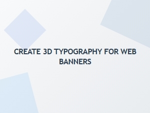Design Web Banner 3d Type with Free Fonts